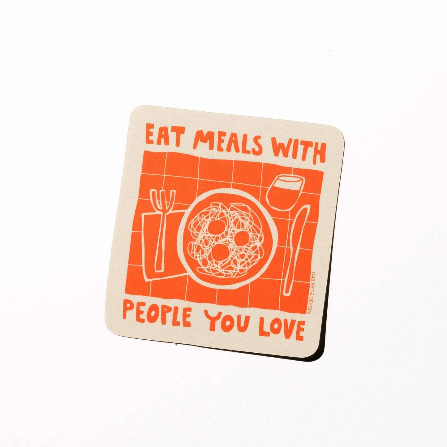 Eat Meals with People You Love Sticker